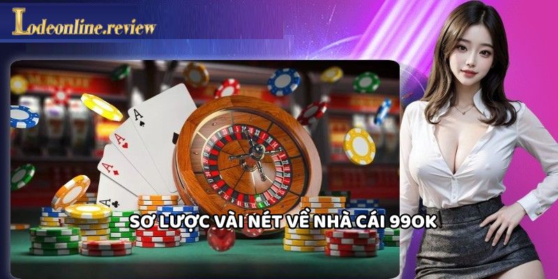 Sơ lược vài nét về Nhà Cái 99OK