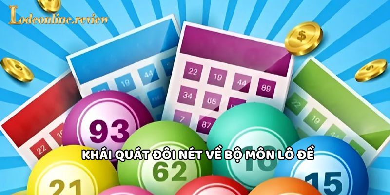Khái quát đôi nét về bộ môn Lô Đề