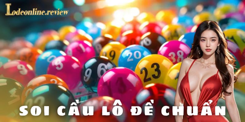 Soi cầu lô đề chuẩn nghĩa là gì?