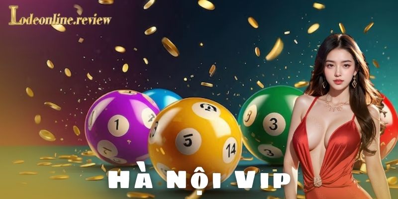 Vì sao Hà Nội Vip trở thành xu hướng