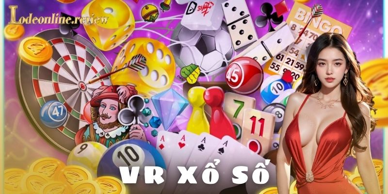 VR xổ số là gì và tại sao nổi bật?