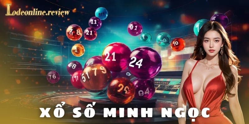 Xổ số Minh Ngọc là gì?