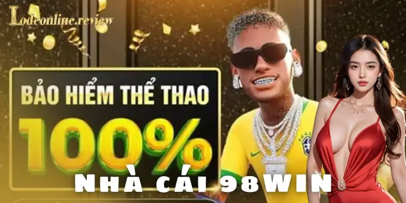 Nhà cái 98win - Lô đề online