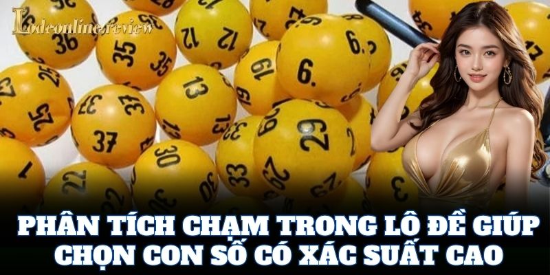 Phân tích Chạm Trong Lô Đề giúp chọn con số có xác suất cao