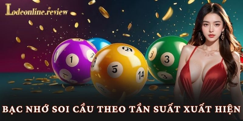 Bạc nhớ soi cầu theo tần suất xuất hiện