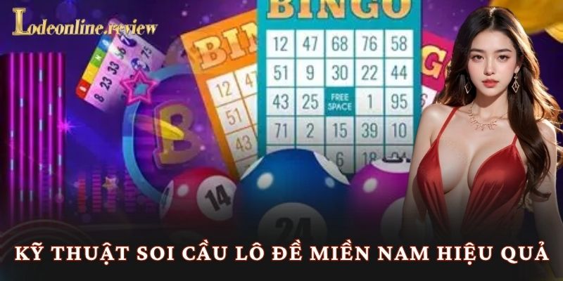 Kỹ thuật soi cầu lô đề miền Nam hiệu quả