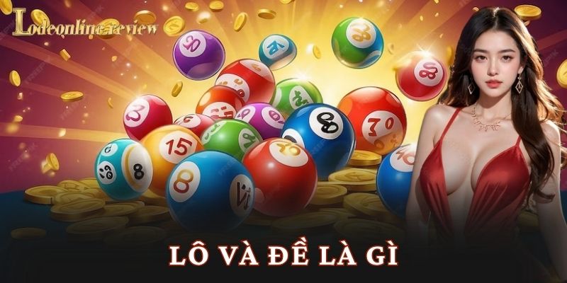 Lô Và Đề Là Gì lô đề online