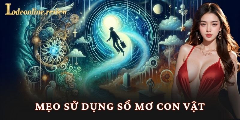 Mẹo sử dụng sổ mơ con vật
