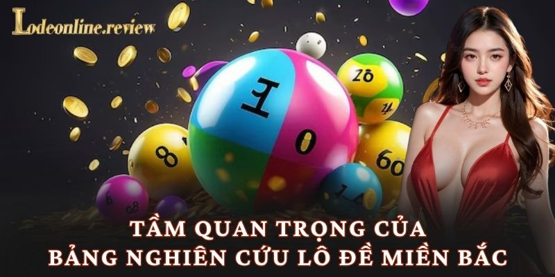 Tầm quan trọng của bảng nghiên cứu lô đề miền Bắc