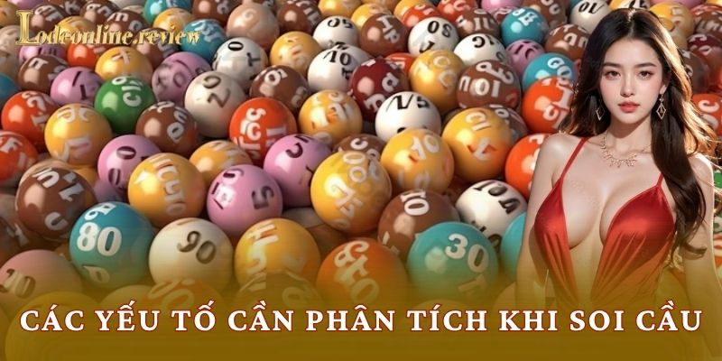 Các yếu tố cần phân tích khi soi cầu