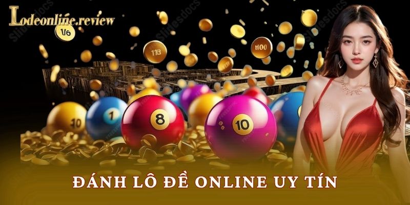 Đánh Lô Đề Online Uy Tín