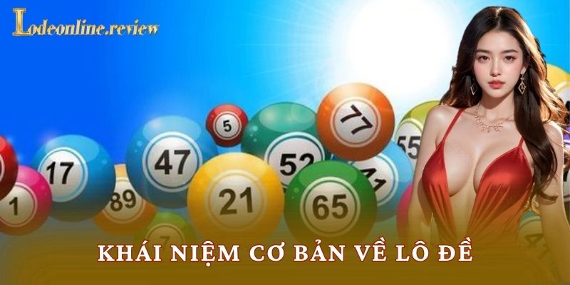 Khái niệm cơ bản về lô đề