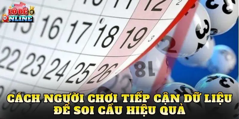 Cách người chơi tiếp cận dữ liệu để soi cầu hiệu quả