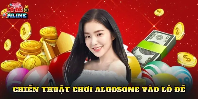 Chiến thuật chơi AlgosOne vào lô đề