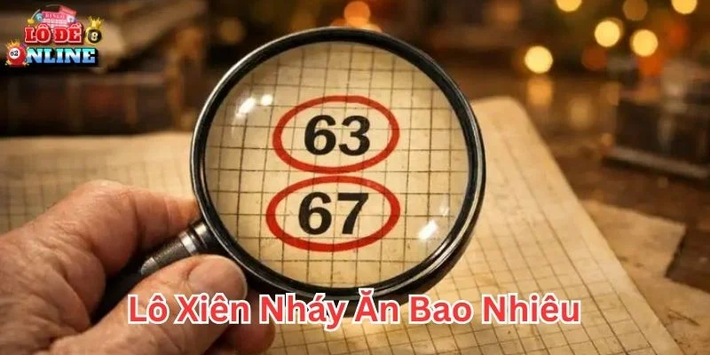 Lô xiên nháy ăn bao nhiêu khi đánh lô online