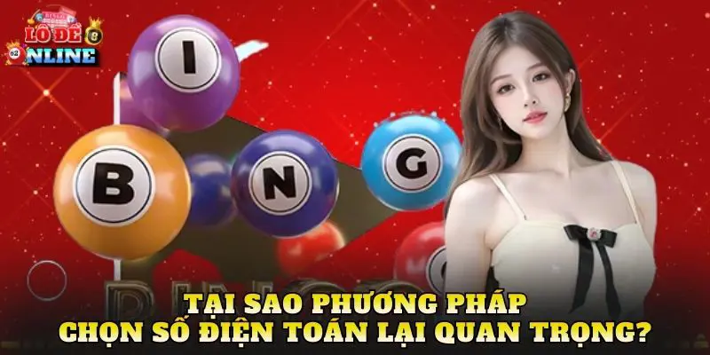 Tại sao phương pháp chọn số điện toán lại quan trọng?