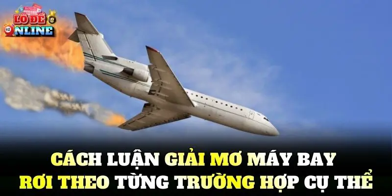 Cách luận giải mơ máy bay rơi theo từng trường hợp cụ thể