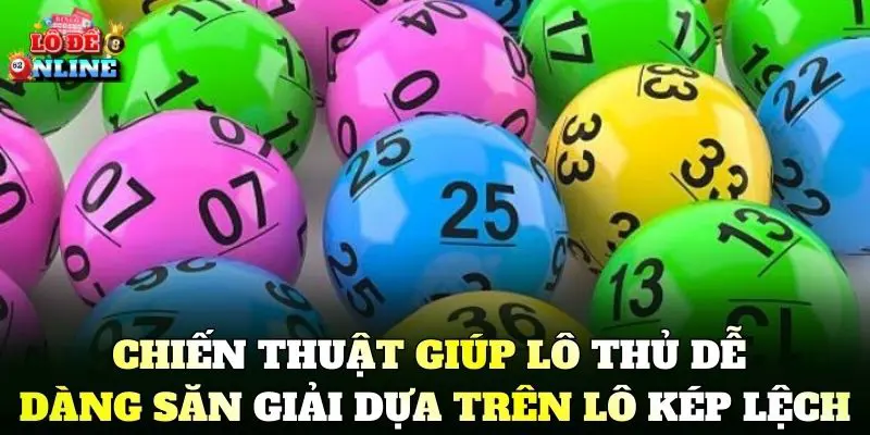 Chiến thuật giúp lô thủ dễ dàng săn giải dựa trên lô kép lệch