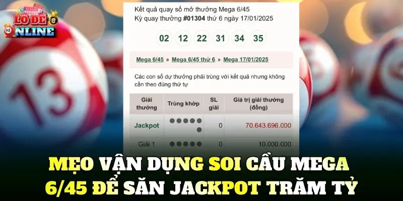 Mẹo vận dụng soi cầu Mega 6/45 để săn Jackpot trăm tỷ