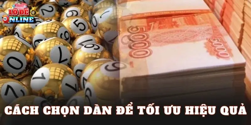 Cách chọn dàn để tối ưu hiệu quả