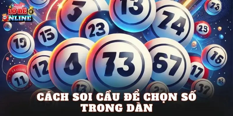 Cách soi cầu để chọn số trong dàn