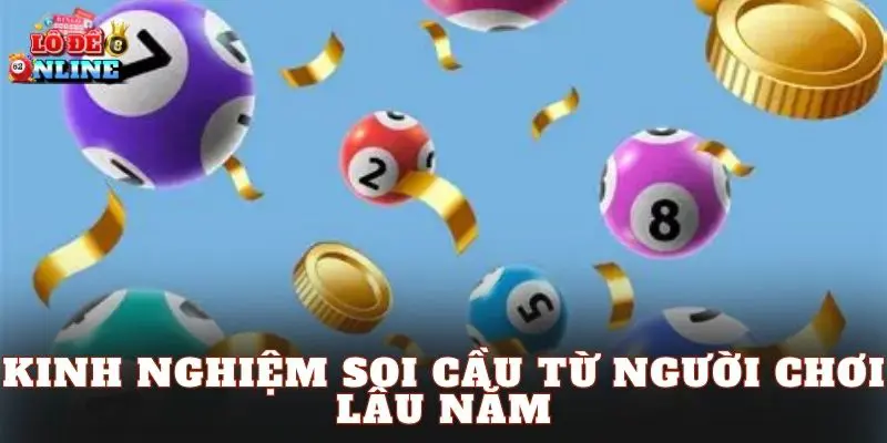 Kinh nghiệm soi cầu từ người chơi lâu năm