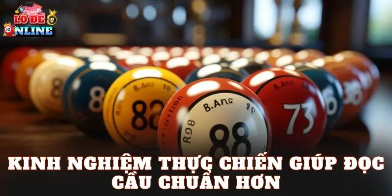Kinh nghiệm thực chiến giúp đọc cầu chuẩn hơn