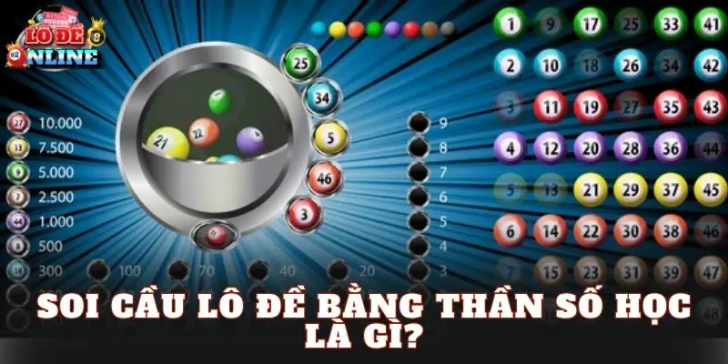Soi cầu lô đề bằng thần số học là gì?