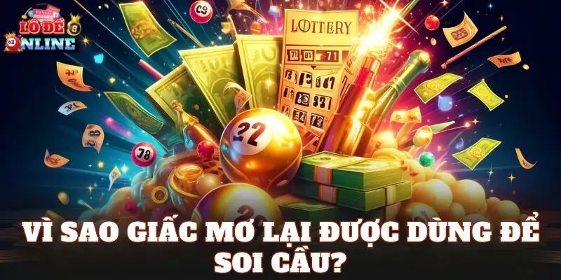 Vì sao giấc mơ lại được dùng để soi cầu?
