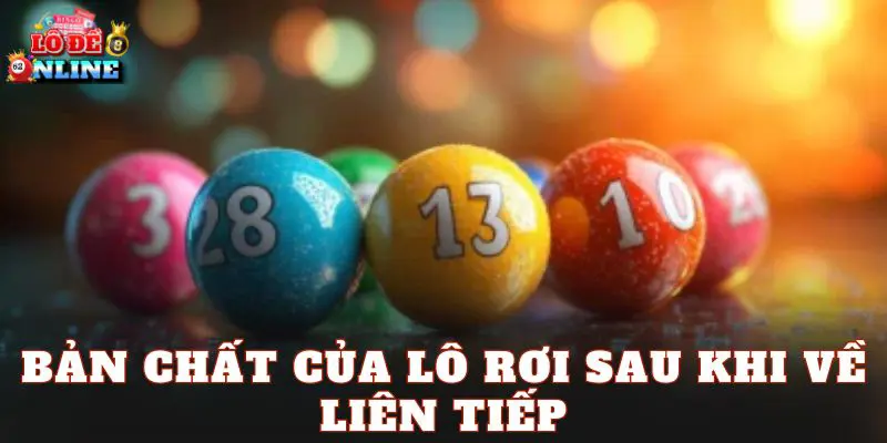 Bản chất của lô rơi sau khi về liên tiếp