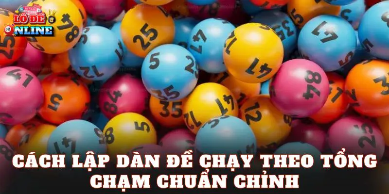 Cách lập dàn đề chạy theo tổng chạm chuẩn chỉnh