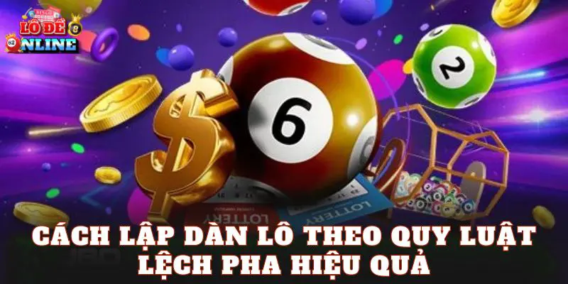 Cách lập dàn lô theo quy luật lệch pha hiệu quả