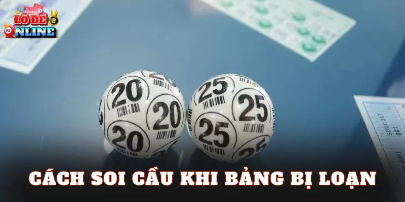 Cách Soi Cầu Khi Bảng Bị Loạn