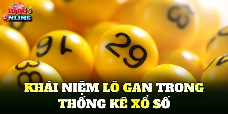 Khái niệm lô gan trong thống kê xổ số