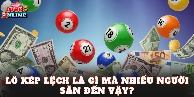 Lô kép lệch là gì mà nhiều người săn đến vậy?