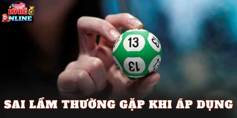 Sai lầm thường gặp khi áp dụng