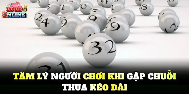 Tâm lý người chơi khi gặp chuỗi thua kéo dài