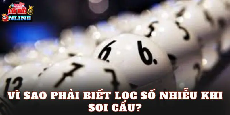 Vì sao phải biết lọc số nhiễu khi soi cầu?