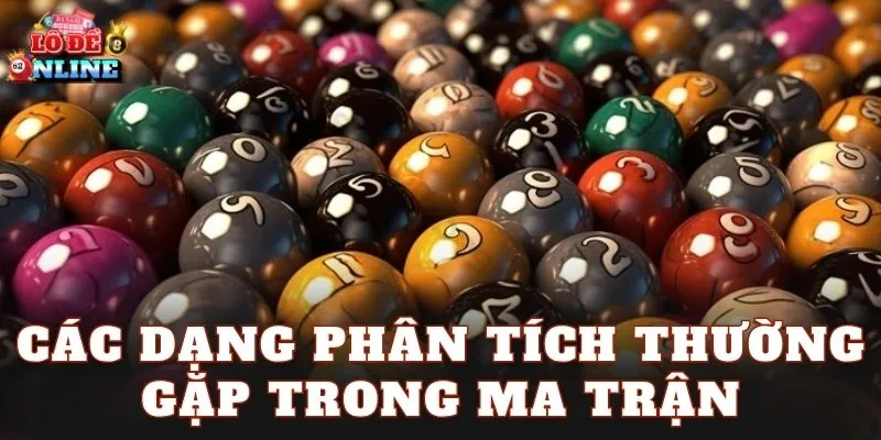 Các dạng phân tích thường gặp trong ma trận