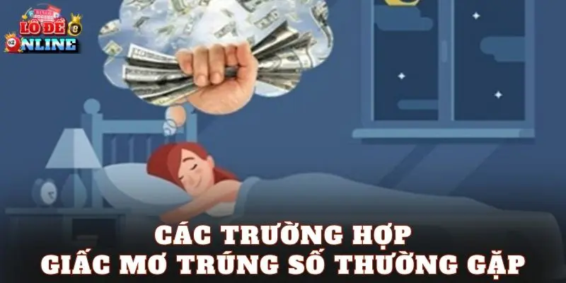 Các trường hợp giấc mơ trúng số thường gặp