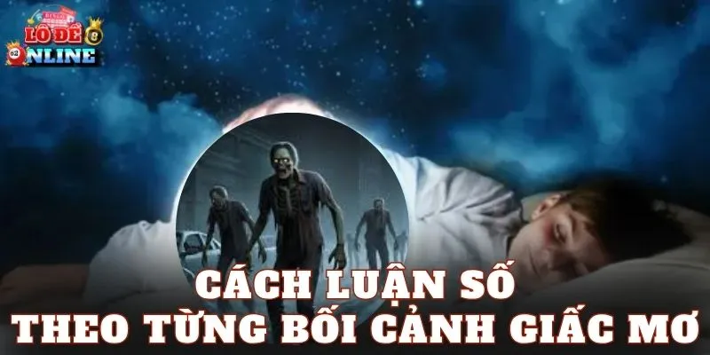 Cách luận số theo từng bối cảnh giấc mơ