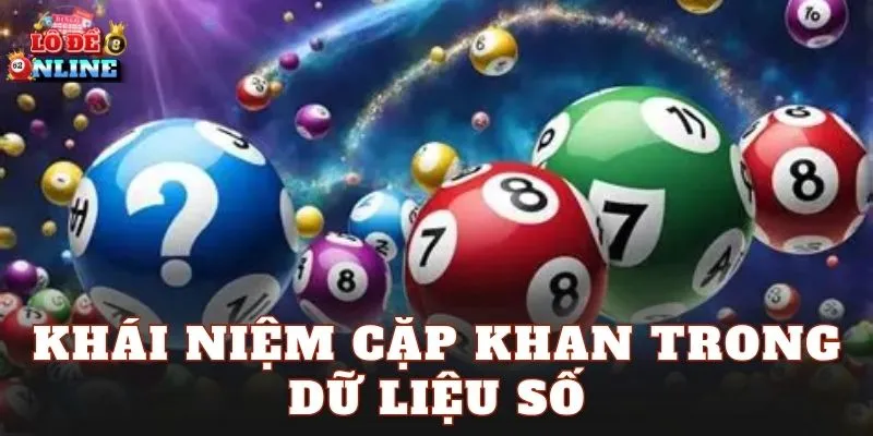 Khái niệm cặp khan trong dữ liệu số
