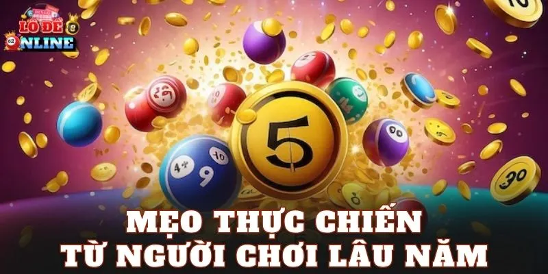 Mẹo thực chiến từ người chơi lâu năm