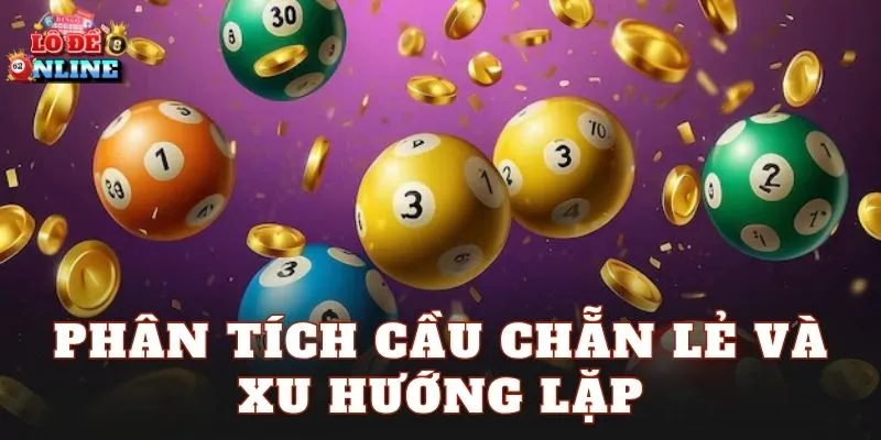 Phân tích cầu chẵn lẻ và xu hướng lặp