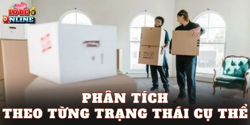 Phân tích theo từng trạng thái cụ thể