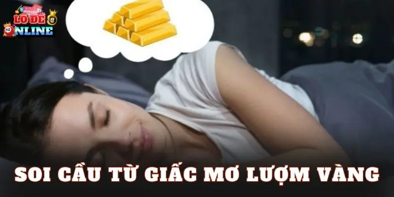 Soi cầu từ giấc mơ lượm vàng