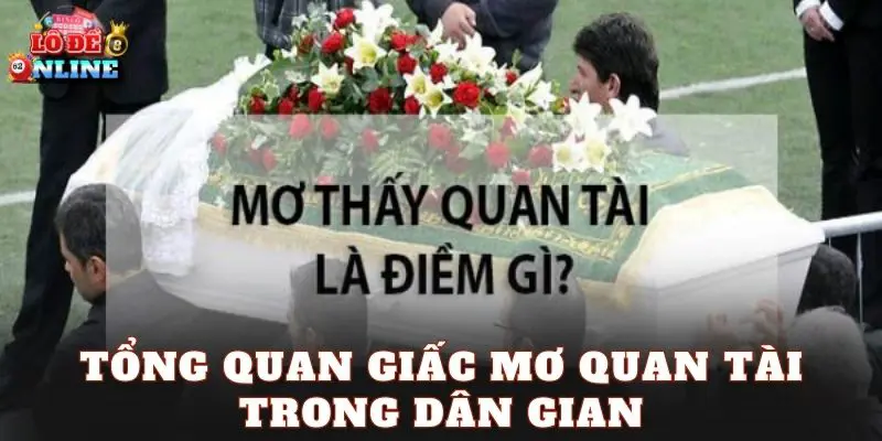 Tổng quan giấc mơ quan tài trong dân gian