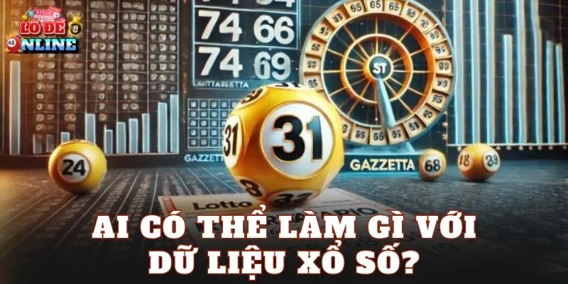 AI có thể làm gì với dữ liệu xổ số?