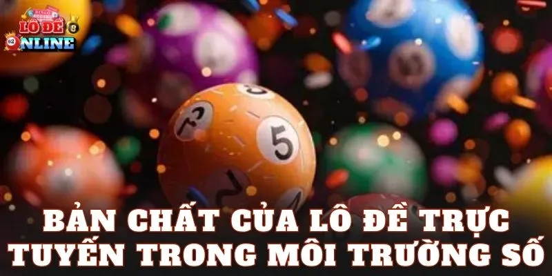 Bản chất của lô đề trực tuyến trong môi trường số
