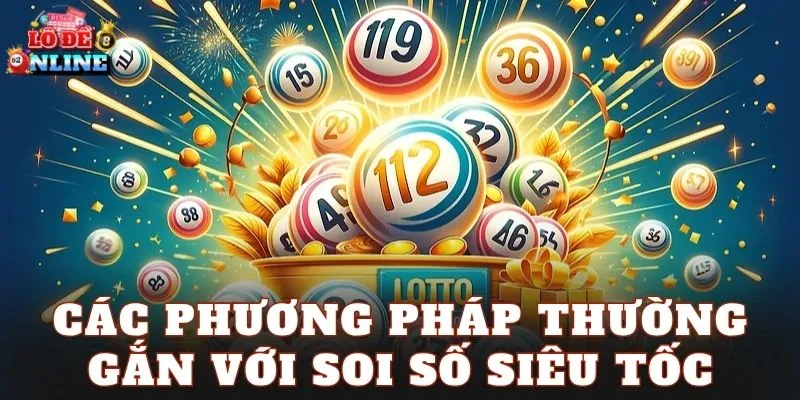 Các phương pháp thường gắn với soi số siêu tốc